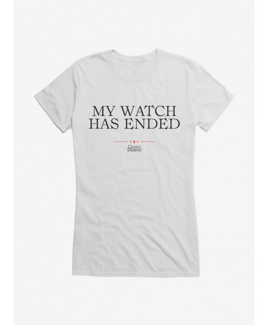 Limited Time Special Game Of Thrones Quote My Watch Has Ended Girls T-Shirt $8.96 T-Shirts